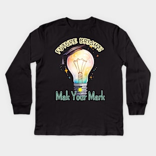 School's out, Future Bright! ☀️ Make Your Mark! Class of 2024, graduation gift, teacher gift, student gift. Kids Long Sleeve T-Shirt